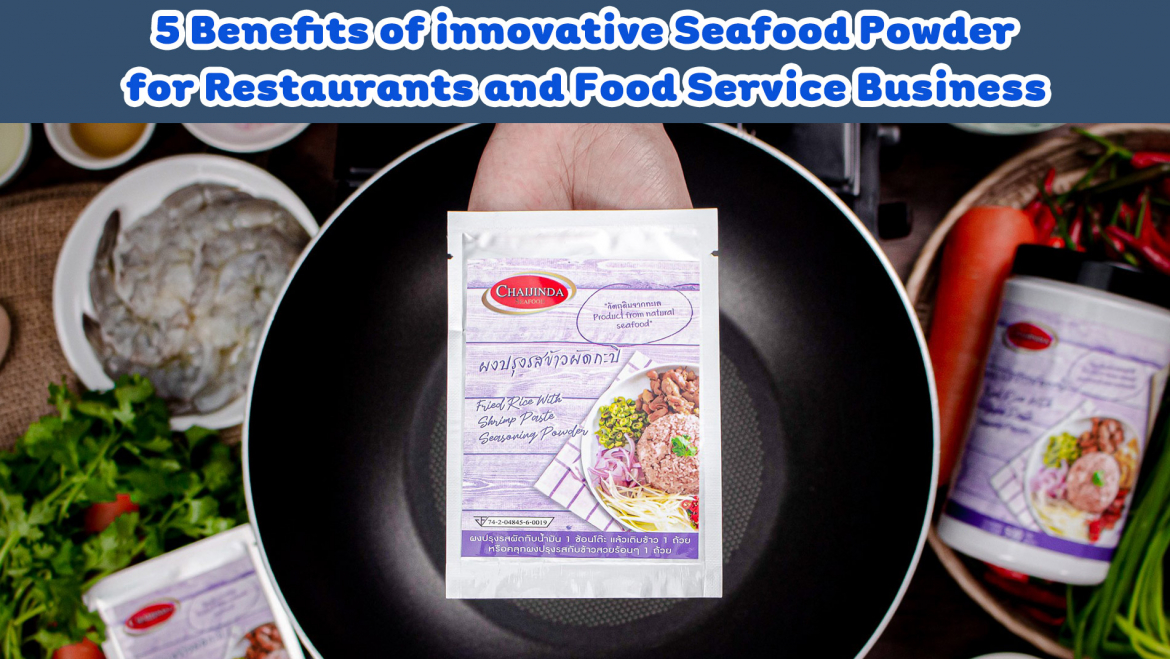 5 Benefits of innovative Seafood Powder for Restaurants and Food Service Business